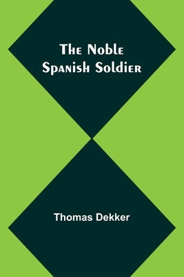 The Noble Spanish Soldier Paperback Alpha Edition