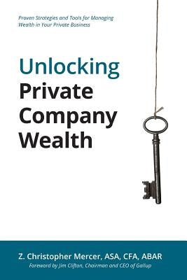 Unlocking Private Company Wealth Paperback Peabody Publishing LP