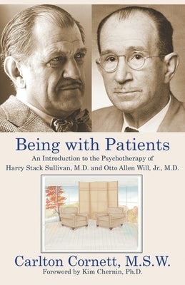 Being with Patients: An Introduction to the Psychotherapy of Harry Stack Sullivan, M.D. and Otto Allen Will, Jr., M.D. Paperback Ideas Into Books: Westview