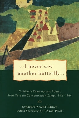 I Never Saw Another Butterfly: Children's Drawings and Poems from Terezin Concentration Camp, 1942-1944 Paperback Schocken Books Inc