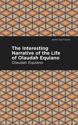 The Interesting Narrative of the Life of Olaudah Equiano Paperback Mint Editions