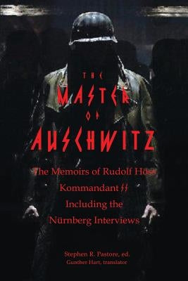 The Master of Auschwitz: Memoirs of Rudolf Hoess, Kommandant SS Paperback American Bibliographic Press
