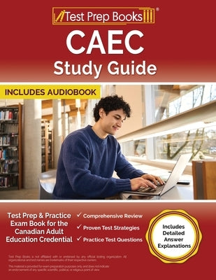 CAEC Study Guide: Test Prep and Practice Exam Book for the Canadian Adult Education Credential [Includes Detailed Answer Explanations] by Morrison, Lydia