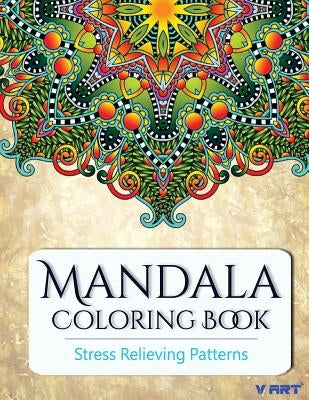 Mandala Coloring Book: Coloring Books for Adults: Stress Relieving Patterns Paperback Createspace Independent Publishing Platform