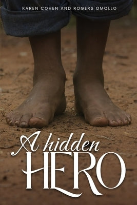 A Hidden Hero by Omollo, Rogers