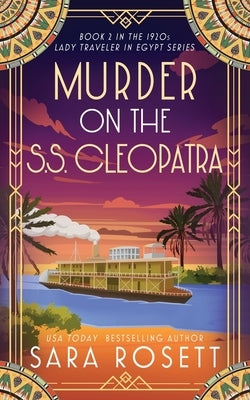 Murder on the S.S. Cleopatra: Luxury, lies, and murder on the Nile by Rosett, Sara