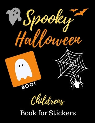 Spooky Halloween Children's Book for Stickers: For Children, Activity Book, Fun For all Ages Paperback Independently Published