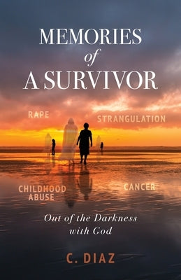 Memories of a Survivor: Out of the Darkness with God Paperback Trilogy Christian Publishing