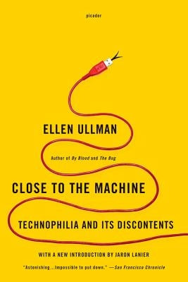 Close to the Machine: Technophilia and Its Discontents Paperback St. Martins Press-3PL