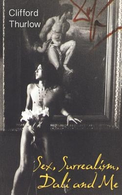 Sex, Surrealism, Dali and Me: The Memoirs of Carlos Lozano Paperback Createspace Independent Publishing Platform