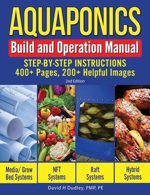 Aquaponics Build and Operation Manual: Step-by-Step Instructions, 400+ Pages, 200+Helpful Images Paperback Primedia Elaunch LLC