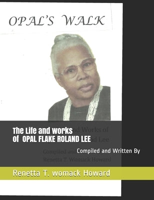 Opal's Walk: The Life and Works of Opal Lee Paperback Independently Published