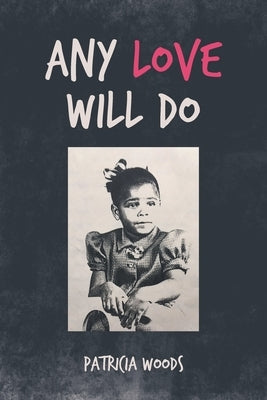 Any Love Will Do Paperback Page Publishing, Inc.