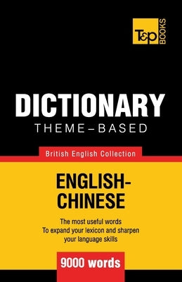 Theme-based dictionary British English-Chinese - 9000 words Paperback T&p Books