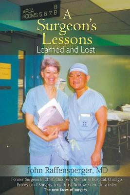 A Surgeon's Lessons, Learned and Lost Paperback Strategic Book Publishing & Rights Agency, LL