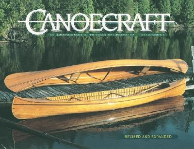 Canoecraft: An Illustrated Guide to Fine Woodstrip Construction Paperback Firefly Books