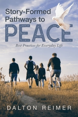 Story-Formed Pathways to Peace: Best Practices for Everyday Life Paperback Brilliant Books Literary
