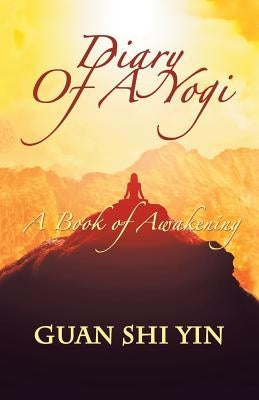 Diary of a Yogi: A Book of Awakening Paperback Balboa Press
