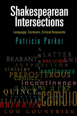 Shakespearean Intersections: Language, Contexts, Critical Keywords Paperback University of Pennsylvania Press