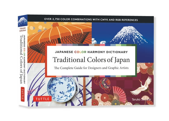 Japanese Color Harmony Dictionary: Traditional Colors: The Complete Guide for Designers and Graphic Artists (Over 2,750 Color Combinations and Pattern Tuttle Publishing