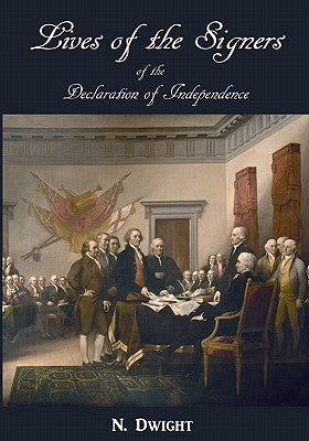 Lives of the Signers of the Declaration of Independence Paperback Createspace Independent Publishing Platform