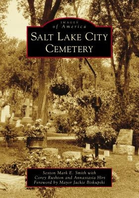 Salt Lake City Cemetery Paperback Arcadia Publishing (SC)