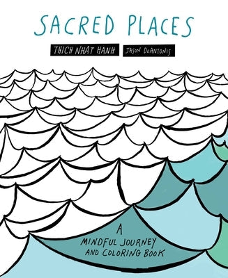 Sacred Places: A Mindful Journey and Coloring Book Paperback Parallax Press