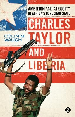 Charles Taylor and Liberia Paperback Bloomsbury Publishing PLC