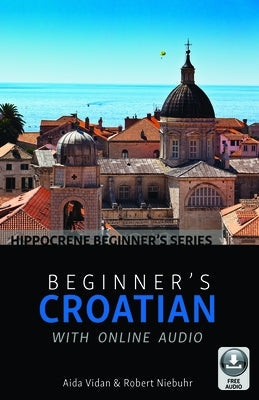 Beginner's Croatian with Online Audio Paperback Hippocrene Books