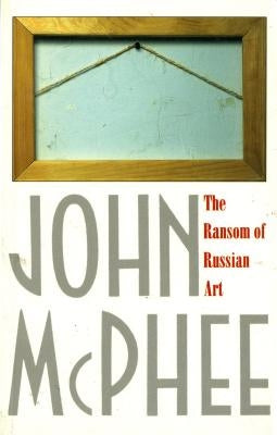 The Ransom of Russian Art Paperback Farrar, Straus and Giroux