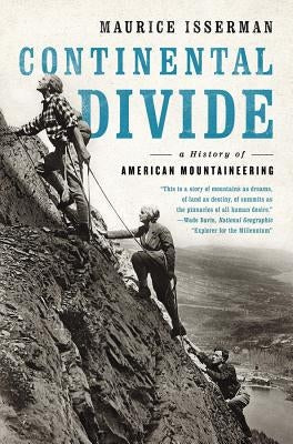 Continental Divide: A History of American Mountaineering Paperback W. W. Norton & Company