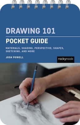 Drawing 101: Pocket Guide: Materials, Shading, Perspective, Shapes, Sketching, and More Spiral Rocky Nook