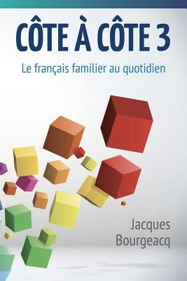 Côte à côte 3: Le français familier au quotidien Paperback Virginia Institute Press