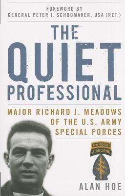 The Quiet Professional: Major Richard J. Meadows of the U.S. Army Special Forces Paperback University Press of Kentucky
