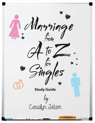 Marriage From A to Z For Singles Study Guide Paperback Forever Publishing