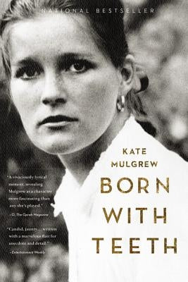 Born with Teeth: A Memoir by Mulgrew, Kate