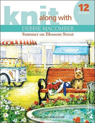 Knit Along with Debbie Macomber: Back on Blossom Street Paperback Leisure Arts