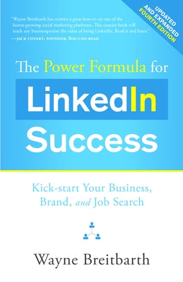 The Power Formula for Linkedin Success: Kick-Start Your Business, Brand, and Job Search Paperback Greenleaf Book Group Press