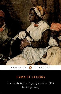 Incidents in the Life of a Slave Girl: Written by Herself Paperback Penguin Group