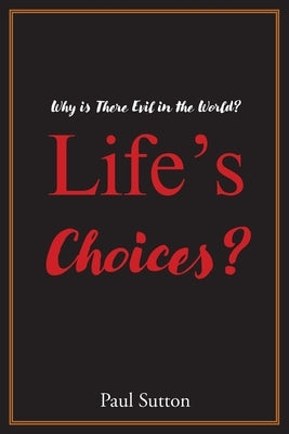 Life's Choices?: Why Is There Evil in the World? Paperback Christian Faith