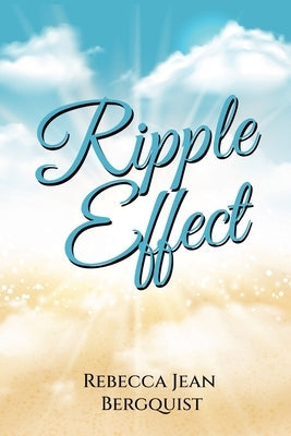 Ripple Effect Paperback Rebecca Jean Bergquist