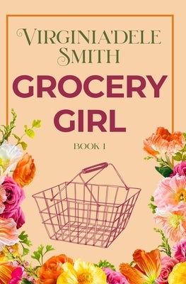Book 1: Grocery Girl Paperback Books Are Ubiquitous, LLC
