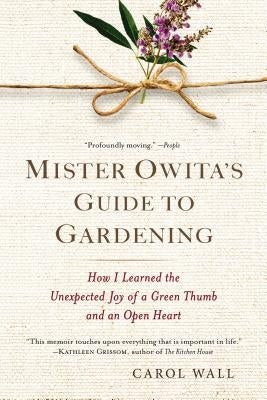 Mister Owita's Guide to Gardening: How I Learned the Unexpected Joy of a Green Thumb and an Open Heart Paperback Berkley Books