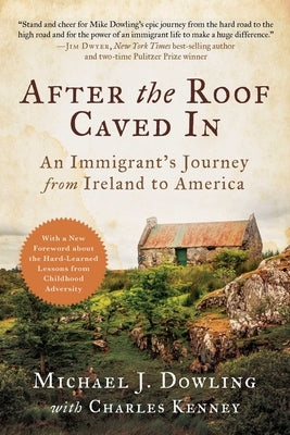 After the Roof Caved in: An Immigrant's Journey from Ireland to America Paperback Arcade Publishing