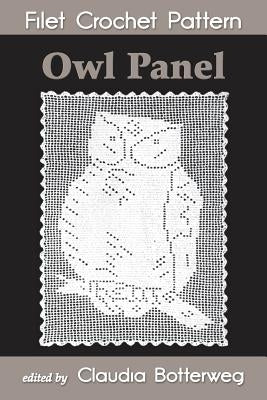 Owl Panel Filet Crochet Pattern: Complete Instructions and Chart Paperback Createspace Independent Publishing Platform