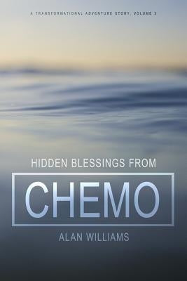 Hidden Blessings from Chemo Paperback Createspace Independent Publishing Platform
