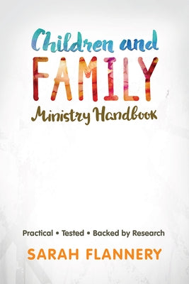 Children and Family Ministry Handbook: Practical.Tested.Backed by Research. Paperback Abingdon Press