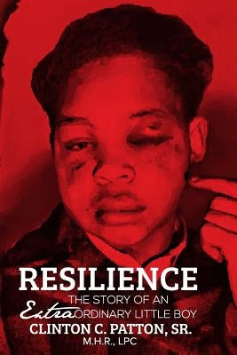 Resilience: The Story of an Extraordinary Little Boy Paperback Patton Behavioral Health