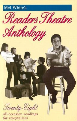 Mel White's Reader's Theatre Anthology: A Collection of 28 Readings Paperback Merw