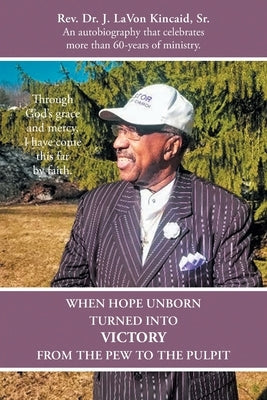 When Hope Unborn Turned into Victory: From the Pew to the Pulpit Paperback Newman Springs
